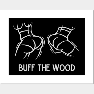 Buff The Wood Posters and Art